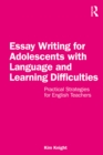 Image for Essay Writing for Adolescents With Language and Learning Difficulties: Practical Strategies for English Teachers
