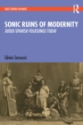 Image for Sonic Ruins of Modernity: Judeo-Spanish Folksongs Today