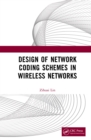 Image for Design of Network Coding Schemes in Wireless Networks