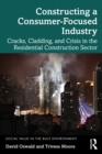 Image for Constructing a Consumer-Focused Industry: Cracks, Cladding and Crisis in the Residential Construction Sector
