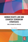 Image for Human Rights Law and Counter Terrorism Strategies: Dead, Detained or Stateless