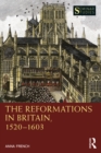 Image for The Reformations in Britain, 1520-1603