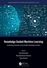 Image for Knowledge guided machine learning: accelerating discovery using scientific knowledge and data