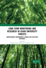 Image for Long-term monitoring and research in Asian university forests  : understanding environmental changes and ecosystem responses