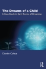 Image for The Dreams of a Child: A Case Study in Early Forms of Dreaming