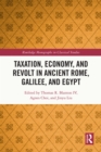 Image for Taxation, Economy, and Revolt in Ancient Rome, Galilee, and Egypt