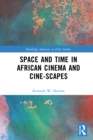 Image for Space and Time in African Cinema and Cine-Scapes