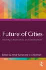 Image for Future of Cities: Planning, Infrastructure and Development