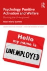 Image for Psychology, Punitive Activation and Welfare: Blaming the Unemployed