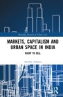 Image for Markets, capitalism and urban space in India: right to sell