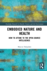 Image for Embodied Nature and Health: How to Attune to the Open-Source Intelligence