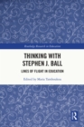 Image for Thinking With Stephen J. Ball: Lines of Flight in Education