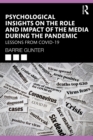 Image for Psychological Insights on the Role and Impact of the Media During the Pandemic: Lessons from COVID-19
