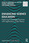 Image for Enhancing science education: exploring knowledge practices with legitimation code theory