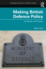 Image for Making British Defence Policy: Continuity and Change