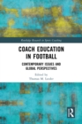 Image for Coach Education in Football: Contemporary Issues and Global Perspectives