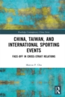 Image for China, Taiwan, and International Sporting Events: Face-Off in Cross-Strait Relations