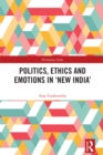 Image for Politics, Ethics and Emotions in &#39;New India&#39;