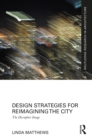 Image for Design Strategies for Reimagining the City: The Disruptive Image