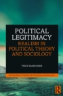 Image for Political legitimacy: realism in political theory and sociology