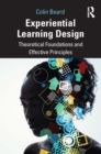 Image for Experiential Learning Design: Theoretical Foundations and Effective Principles