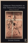 Image for German Philosophy in the Twentieth Century. Volume 3 Dilthey to Honneth : Volume 3,