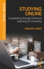 Image for Studying Online: Succeeding Through Distance Learning at University
