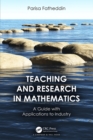 Image for Teaching and research in mathematics: a guide with applications to industry