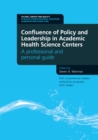 Image for Confluence of Policy and Leadership in Academic Health Science Centers: A Professional and Personal Guide