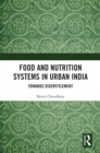 Image for Food and Nutrition Systems in Urban India: Towards Disentitlement