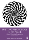 Image for Putting Psychology in Its Place: Critical Historical Perspectives
