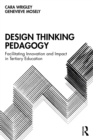 Image for Design Thinking Pedagogy: Facilitating Innovation and Impact in Tertiary Education