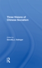 Image for Three Visions Of Chinese Socialism