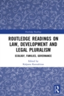 Image for Routledge Readings on Law, Development and Legal Pluralism: Ecology, Families, Governance