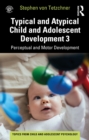 Image for Typical and Atypical Child Development 3 Perceptual and Motor Development
