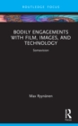 Image for Bodily Engagements With Film, Images, and Technology: Somavision