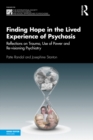 Image for Finding Hope in the Lived Experience of Psychosis: Reflections on Trauma, Use of Power and Re-Visioning Psychiatry