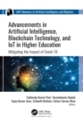 Image for Advancements in Artificial Intelligence, Blockchain Technology, and IoT in Higher Education: Mitigating the Impact of COVID-19