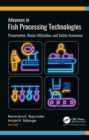 Image for Advances in fish processing technologies  : preservation, waste utilization, and safety assurance