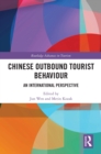 Image for Chinese Outbound Tourist Behaviour: An International Perspective