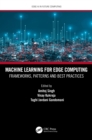 Image for Machine Learning for Edge Computing: Frameworks, Patterns and Best Practices