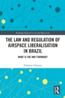 Image for The Law and Regulation of Airspace Liberalisation in Brazil: What Is the Way Forward?