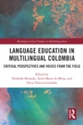 Image for Language education in multilingual Colombia: critical perspectives and voices from the field