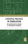 Image for Lifestyle politics in translation: the shaping and re-shaping of ideological discourse