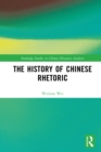 Image for The history of Chinese rhetoric