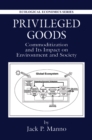 Image for Privileged Goods: Commoditization and Its Impact on Environment and Society : 2