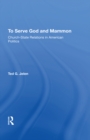 Image for To serve God and Mammon: church-state relations in American politics