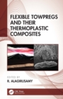 Image for Flexible Towpregs and Their Thermoplastic Composites