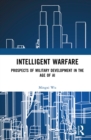 Image for Intelligent Wars: Visions of Military Development in the Age of AI