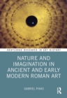 Image for Nature and Imagination in Ancient and Early Modern Roman Art